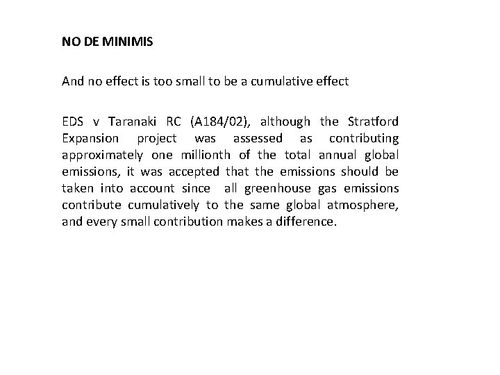 NO DE MINIMIS And no effect is too small to be a cumulative effect