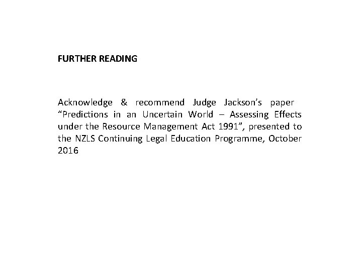 FURTHER READING Acknowledge & recommend Judge Jackson’s paper “Predictions in an Uncertain World –