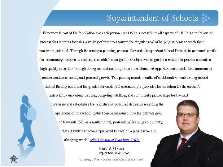 Superintendent of Schools Education is part of the foundation that each person needs to