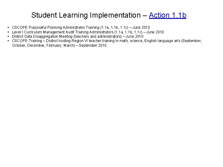 Student Learning Implementation – Action 1. 1 b • • CSCOPE Purposeful Planning Administrator