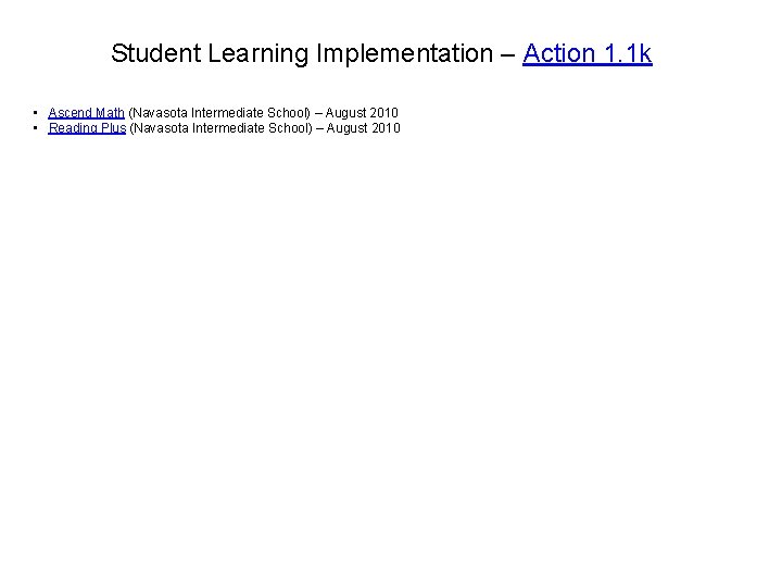 Student Learning Implementation – Action 1. 1 k • Ascend Math (Navasota Intermediate School)