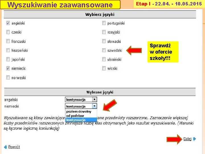 Wyszukiwanie zaawansowane Etap I - 22. 04. - 10. 05. 2015 Sprawdź w ofercie