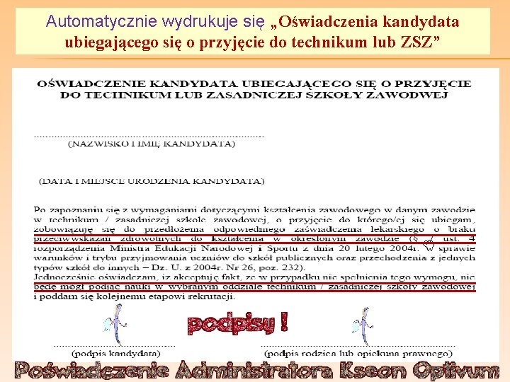 Automatycznie wydrukuje się „Oświadczenia kandydata ubiegającego się o przyjęcie do technikum lub ZSZ” 