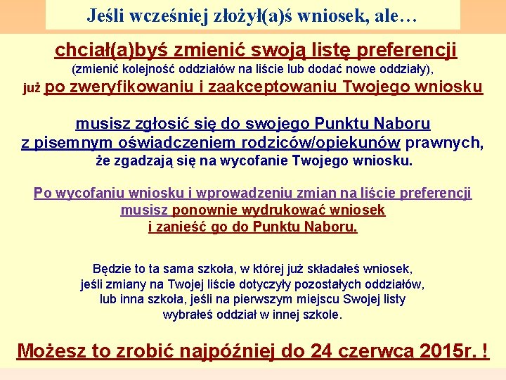 Jeśli wcześniej złożył(a)ś wniosek, ale… chciał(a)byś zmienić swoją listę preferencji (zmienić kolejność oddziałów na