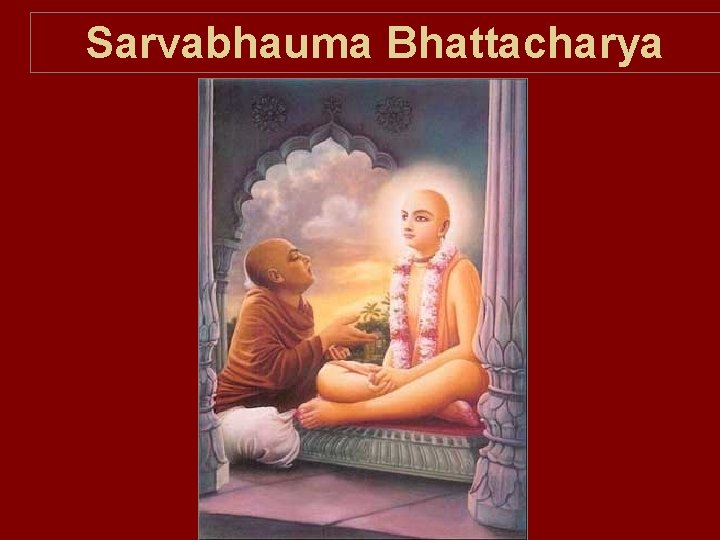 Sarvabhauma Bhattacharya 