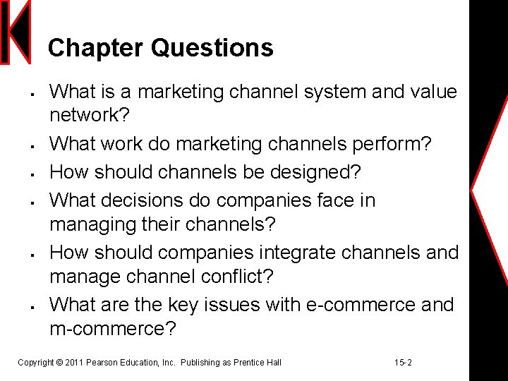 Chapter Questions § § § What is a marketing channel system and value network?