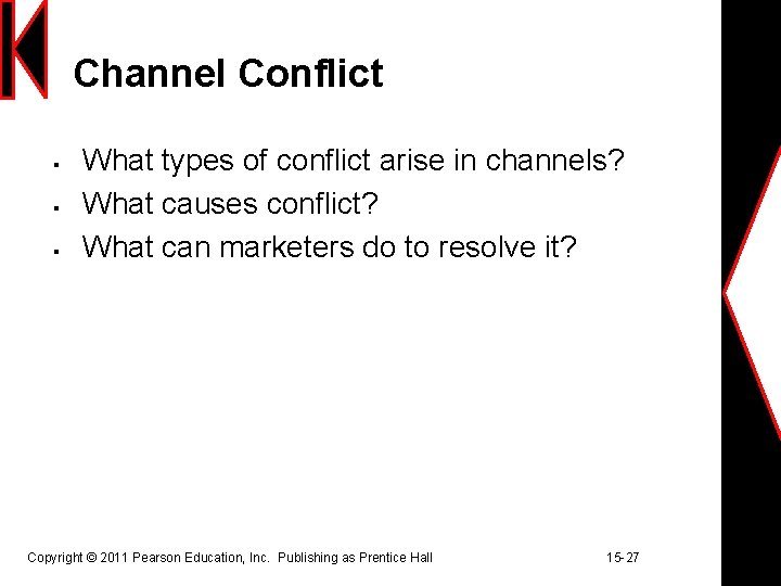 Channel Conflict § § § What types of conflict arise in channels? What causes Channel Conflict § § § What types of conflict arise in channels? What causes