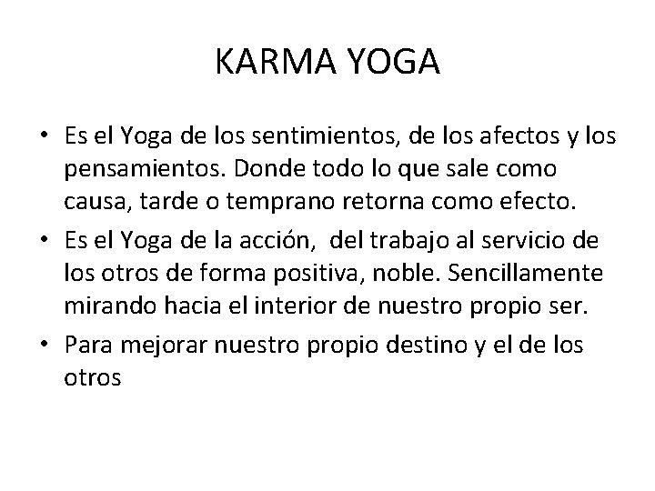 KARMA YOGA • Es el Yoga de los sentimientos, de los afectos y los