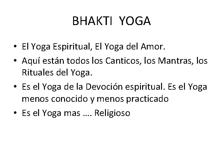 BHAKTI YOGA • El Yoga Espiritual, El Yoga del Amor. • Aquí están todos