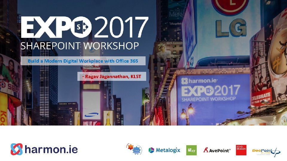 Build a Modern Digital Workplace with Office 365 - Ragav Jagannathan, KLST 