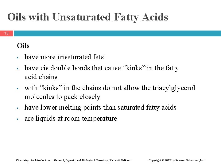 Oils with Unsaturated Fatty Acids 10 Oils • • • have more unsaturated fats