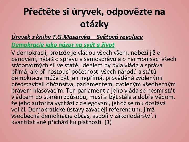 Přečtěte si úryvek, odpovězte na otázky Úryvek z knihy T. G. Masaryka – Světová Přečtěte si úryvek, odpovězte na otázky Úryvek z knihy T. G. Masaryka – Světová
