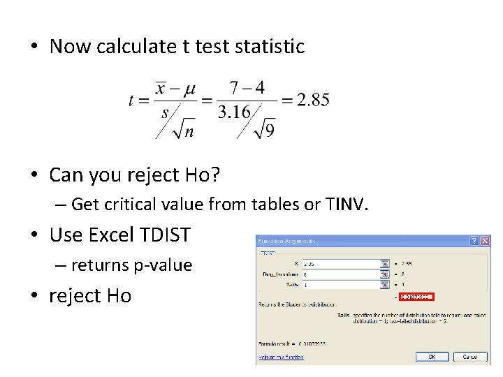 • Now calculate t test statistic • Can you reject Ho? – Get