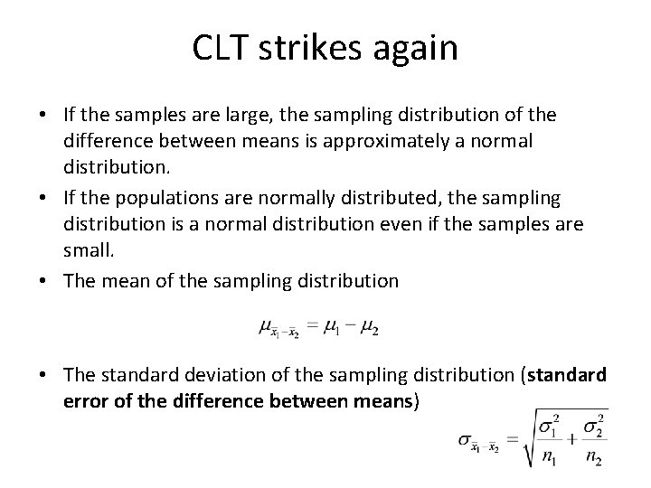 CLT strikes again • If the samples are large, the sampling distribution of the