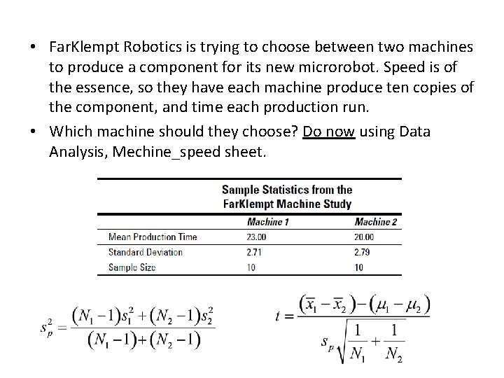  • Far. Klempt Robotics is trying to choose between two machines to produce