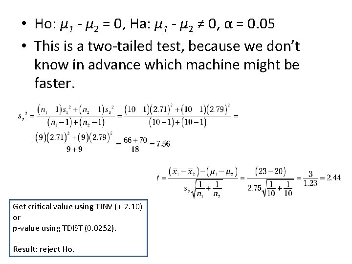  • Ho: μ 1 - μ 2 = 0, Ha: μ 1 -