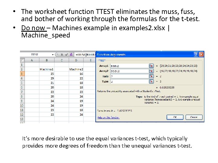  • The worksheet function TTEST eliminates the muss, fuss, and bother of working