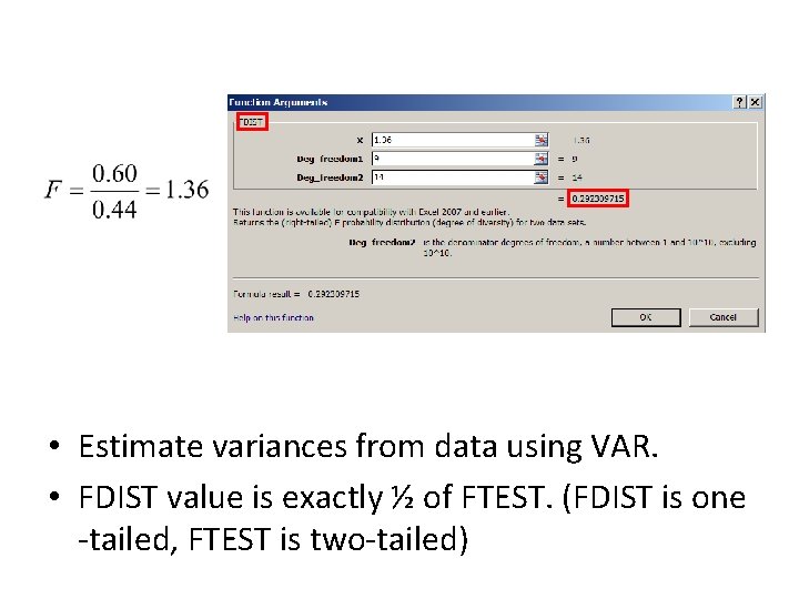  • Estimate variances from data using VAR. • FDIST value is exactly ½