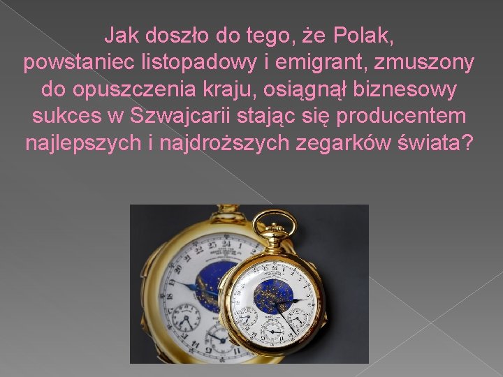 Jak doszło do tego, że Polak, powstaniec listopadowy i emigrant, zmuszony do opuszczenia kraju,