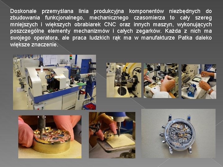 Doskonale przemyślana linia produkcyjna komponentów niezbędnych do zbudowania funkcjonalnego, mechanicznego czasomierza to cały szereg