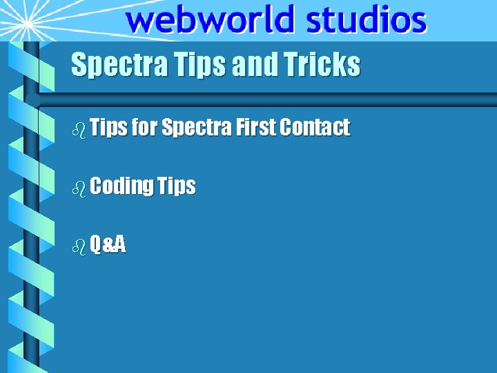 Spectra Tips and Tricks b Tips for Spectra First Contact b Coding Tips b