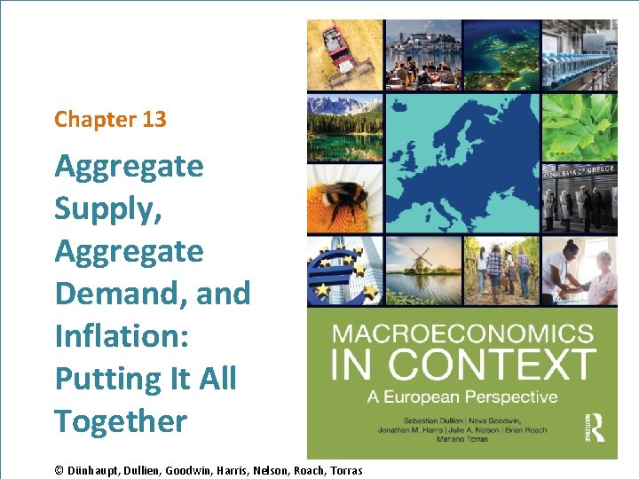 Chapter 13 Aggregate Supply, Aggregate Demand, and Inflation: Putting It All Together © Dünhaupt,