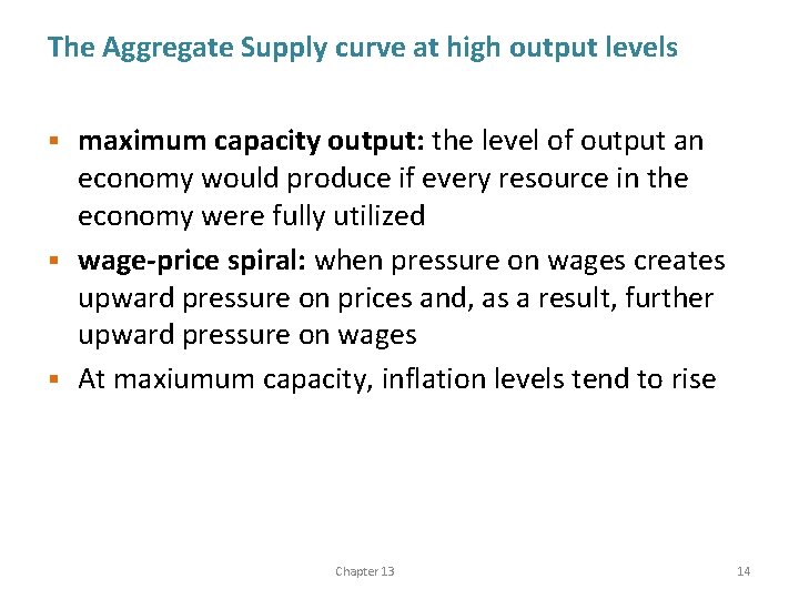 The Aggregate Supply curve at high output levels maximum capacity output: the level of