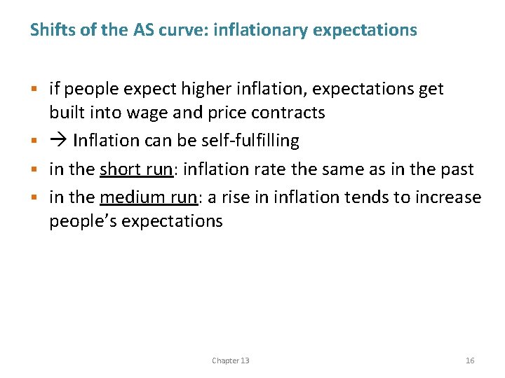 Shifts of the AS curve: inflationary expectations if people expect higher inflation, expectations get