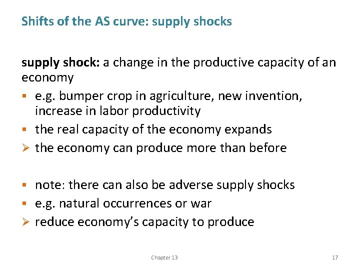 Shifts of the AS curve: supply shocks supply shock: a change in the productive