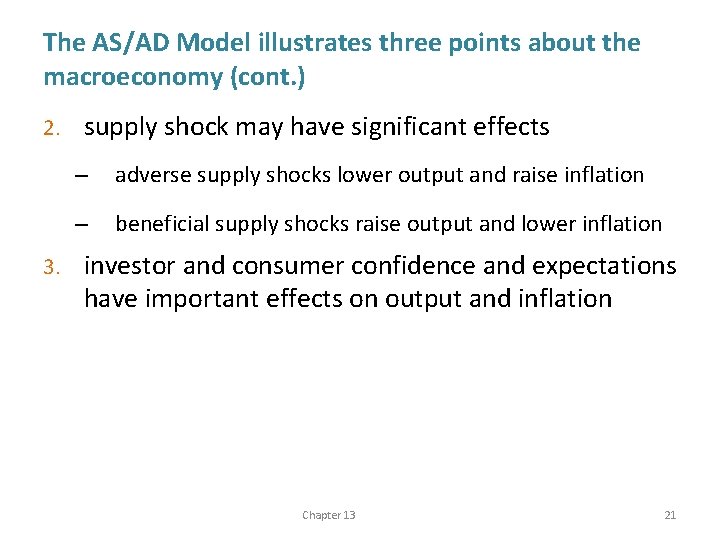 The AS/AD Model illustrates three points about the macroeconomy (cont. ) 2. 3. supply