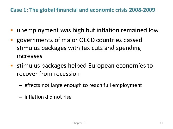 Case 1: The global financial and economic crisis 2008 -2009 unemployment was high but