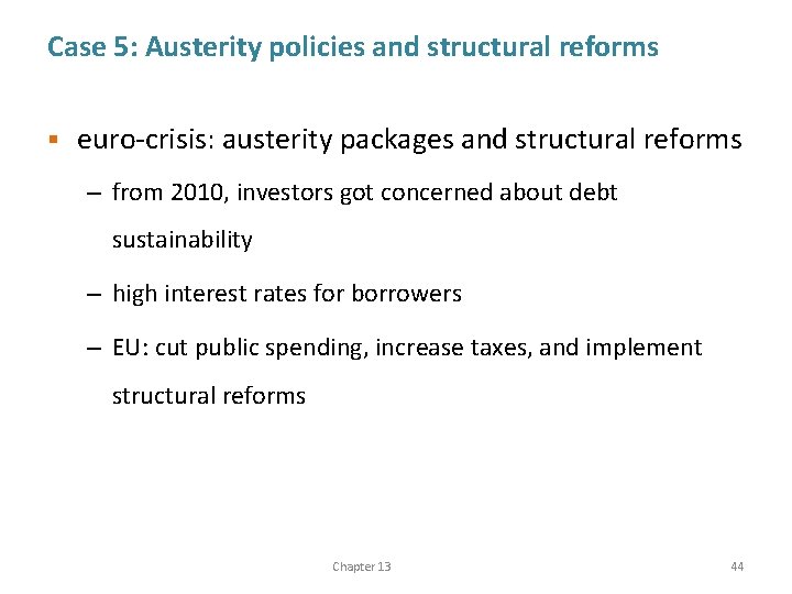 Case 5: Austerity policies and structural reforms § euro-crisis: austerity packages and structural reforms