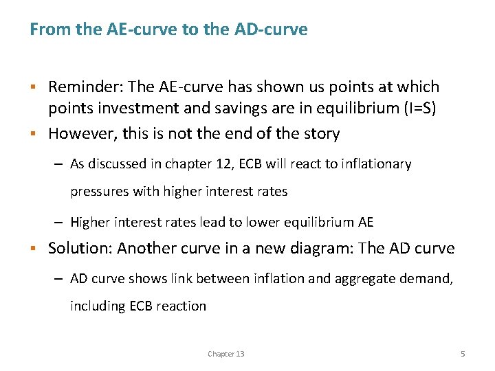 From the AE-curve to the AD-curve Reminder: The AE-curve has shown us points at