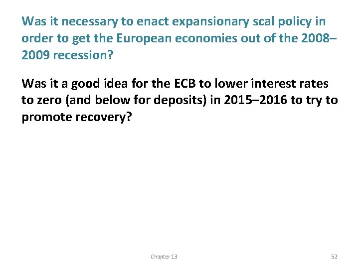 Was it necessary to enact expansionary scal policy in order to get the European