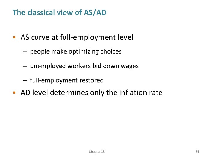 The classical view of AS/AD § AS curve at full-employment level – people make