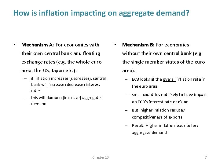 How is inflation impacting on aggregate demand? § Mechanism A: For economies with §