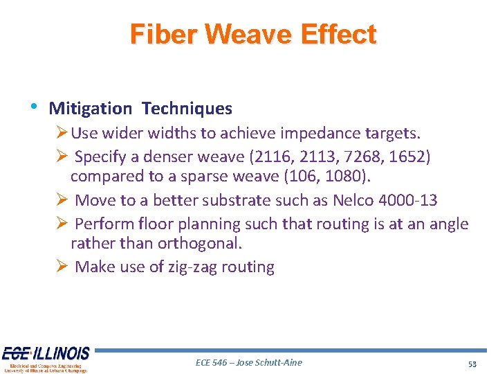 Fiber Weave Effect • Mitigation Techniques Ø Use wider widths to achieve impedance targets.