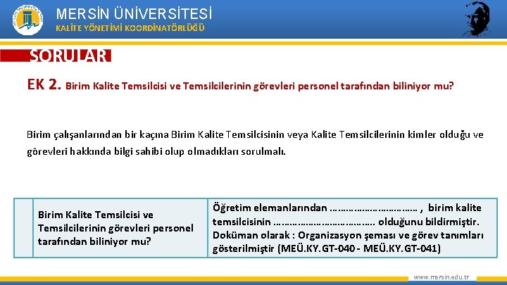 MERSİN ÜNİVERSİTESİ KALİTE YÖNETİMİ KOORDİNATÖRLÜĞÜ SORULAR EK 2. Birim Kalite Temsilcisi ve Temsilcilerinin görevleri