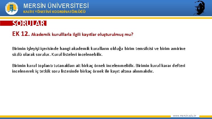 MERSİN ÜNİVERSİTESİ KALİTE YÖNETİMİ KOORDİNATÖRLÜĞÜ SORULAR EK 12. Akademik kurulllarla ilgili kayıtlar oluşturulmuş mu?