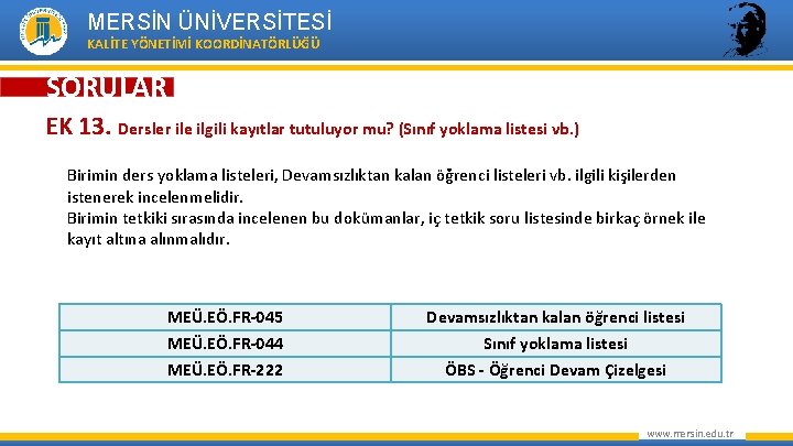 MERSİN ÜNİVERSİTESİ KALİTE YÖNETİMİ KOORDİNATÖRLÜĞÜ SORULAR EK 13. Dersler ile ilgili kayıtlar tutuluyor mu?