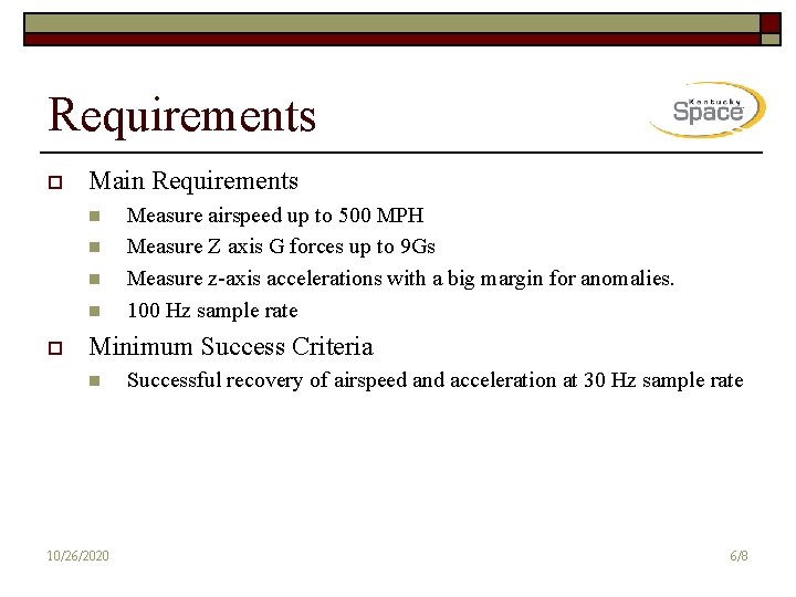 Requirements o Main Requirements n n o Measure airspeed up to 500 MPH Measure