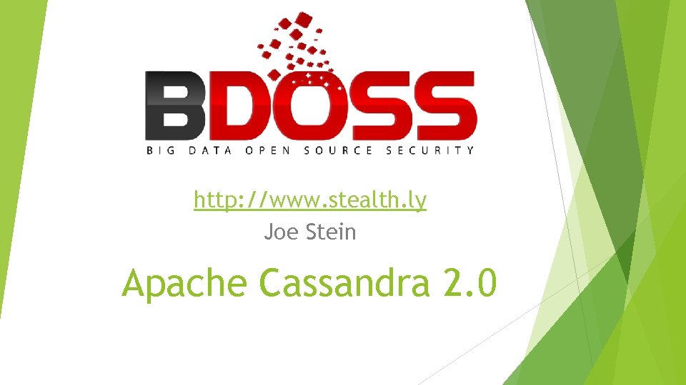 http: //www. stealth. ly Joe Stein Apache Cassandra 2. 0 