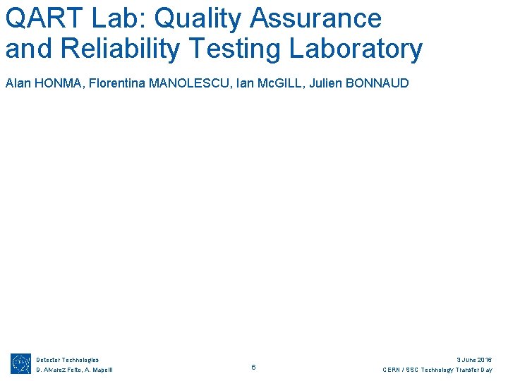 QART Lab: Quality Assurance and Reliability Testing Laboratory Alan HONMA, Florentina MANOLESCU, Ian Mc.