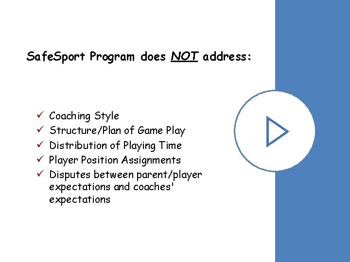 Safe. Sport Program does NOT address: ü ü ü Coaching Style Structure/Plan of Game