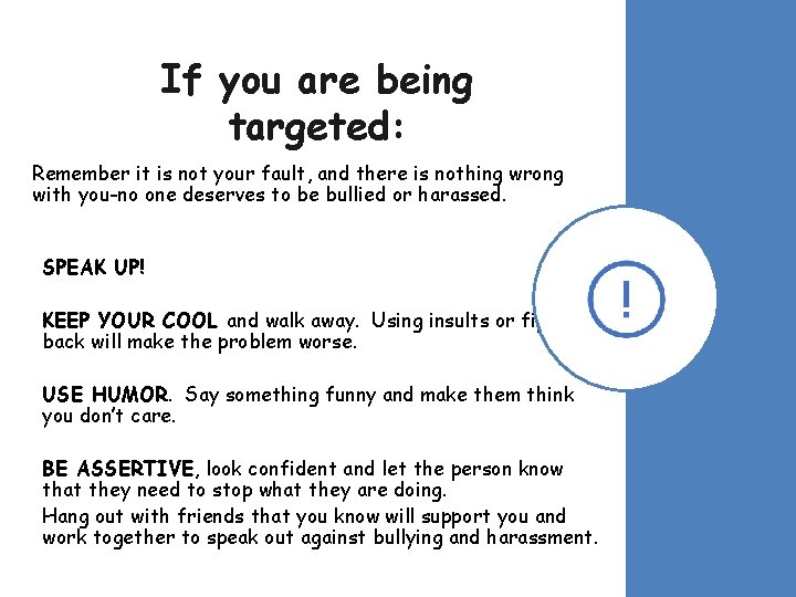 If you are being targeted: Remember it is not your fault, and there is