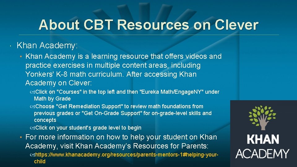 About CBT Resources on Clever Khan Academy: • Khan Academy is a learning resource