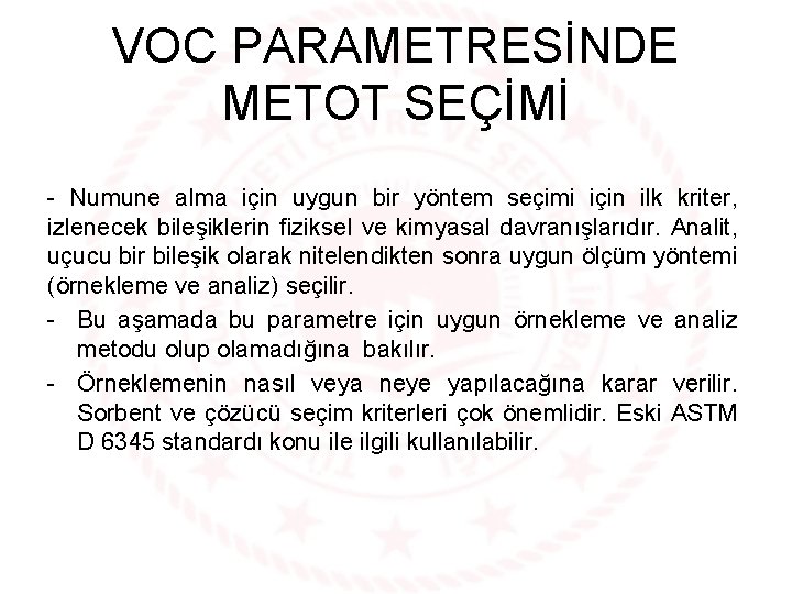 VOC PARAMETRESİNDE METOT SEÇİMİ - Numune alma için uygun bir yöntem seçimi için ilk