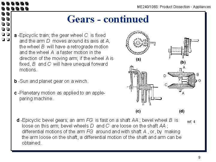 ME 240/106 S: Product Dissection - Appliances Gears - continued a -Epicyclic train; the