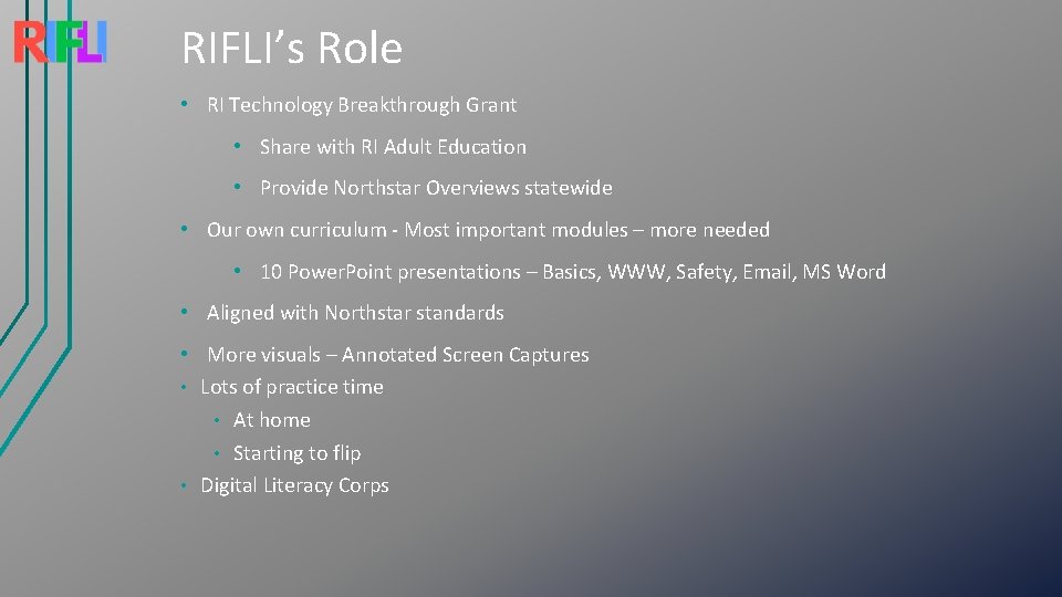 RIFLI’s Role • RI Technology Breakthrough Grant • Share with RI Adult Education •