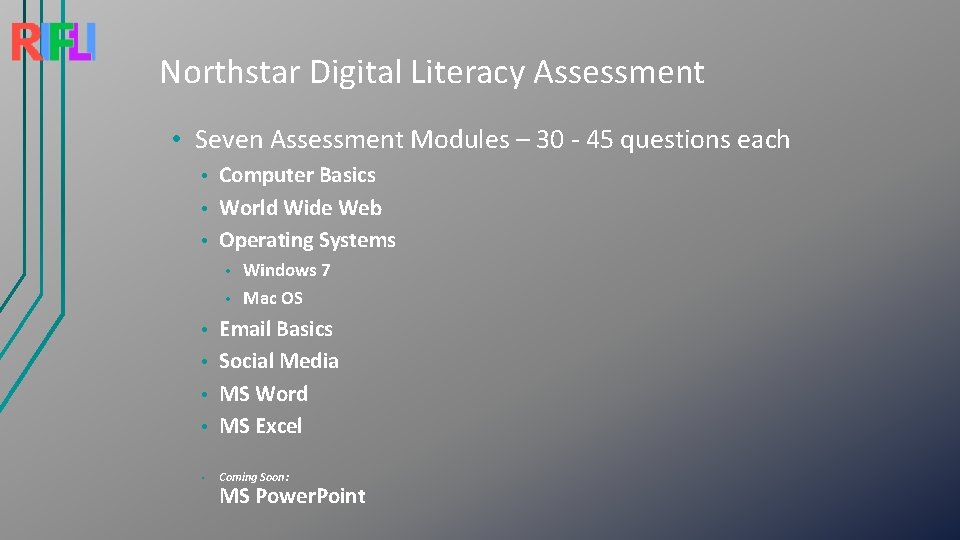 Northstar Digital Literacy Assessment • Seven Assessment Modules – 30 - 45 questions each